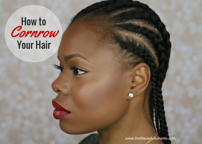 How To Cornrow Your Hair