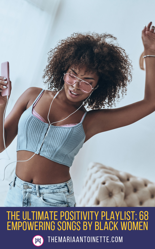 The Ultimate Positivity Playlist: 68 Empowering Songs by Black Women